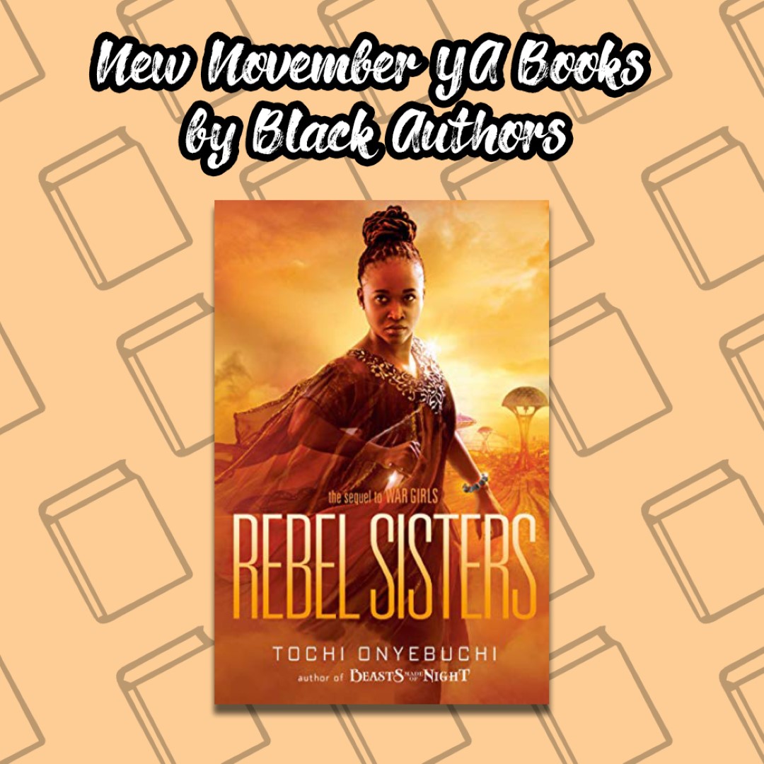 An Image titled New November YA Books by Black Authors with the cover of Rebel Sisters on it.